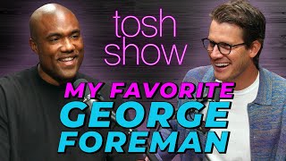 My Favorite George Foreman  George Foreman III  Tosh Show [upl. by Ahseuqal]