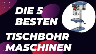 Die 5 Besten Tischbohrmaschinen Test amp Vergleich 2024 [upl. by Shaum]