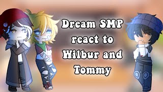 Dream SMP React to Wilbur and Tommy  Gacha Reactiom Video  DSMP [upl. by Hafeenah]