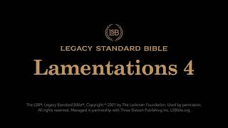 Lamentations 4  Legacy Standard Bible LSB  Audio [upl. by Hawger]