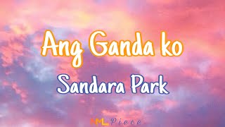 Ang Ganda Ko  Sandara Park Lyrics  NML Piece [upl. by Orlanta]