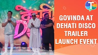 Dehati Disco Trailer Launch Govinda says Never thought I would become a star but it happened [upl. by Adams]