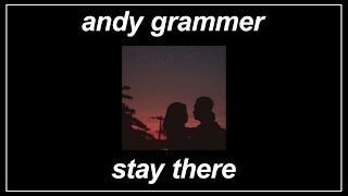 Stay There  Andy Grammer Lyrics [upl. by Hannibal91]