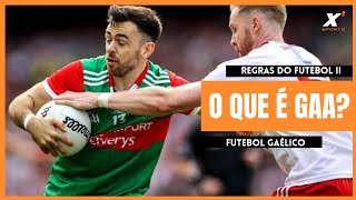 O que é GAA  Futebol Gaélico 🇮🇪🏐 Regras do Futebol II [upl. by Alleusnoc579]