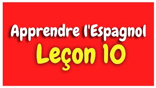 Apprendre lespagnol Leçon 10 Pour Débutants HD [upl. by Ecirehc]