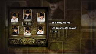 El Manny Flores  Los Tucanes De Tijuana Audio Oficial [upl. by Uhayile166]