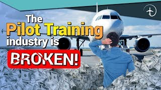 The Pilot training industry is BROKEN [upl. by Eiramave]