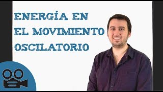 Energía en el movimiento oscilatorio [upl. by Tnilc]