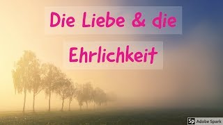 Die Liebe amp die Ehrlichkeit [upl. by Trebliw]