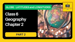 NCERT Class 6 Geography  Chapter 2  Globe  Latitudes and Longitudes  Part 2 [upl. by Salzhauer]