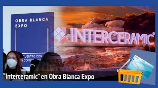 Interceramic en Obra Blanca Expo 2022 [upl. by Rafaelle2]