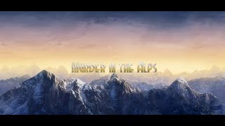 Murder in the Alps Part 1 Chapter 13 [upl. by Ahsirk984]