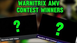 Warnitrix AMV Contest Winners READ THE DESCRIPTION [upl. by Cristionna283]