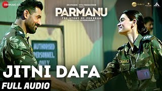 Jitni Dafa  Full Audio  PARMANUThe Story Of Pokhran  John Abraham  Jeet Gannguli [upl. by Euqinomahs]