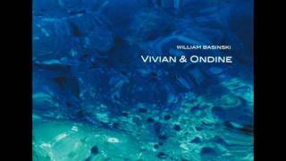 William Basinski Vivianamp Ondine [upl. by Ford466]