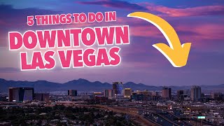 Things to do in Downtown Las Vegas [upl. by Afas893]