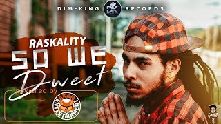 Raskality  So We Dweet Weekend Riddim May 2018 [upl. by Essilrahc]