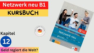 Netzwerk neu Kursbuch  B1 Audio  KAPITEL – 12  Geld regiert die Welt [upl. by Dimitris13]