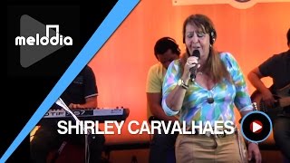 Shirley Carvalhaes  Há Uma Saída  Melodia Ao Vivo VIDEO OFICIAL [upl. by Olegna]