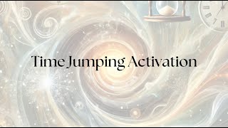 Time Jumping Activation [upl. by Nodlew728]