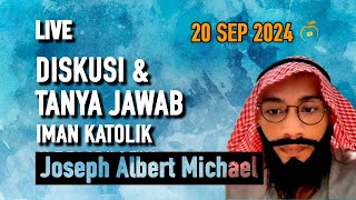 Joseph Albert Michael 20 Sep 2024  Diskusi Iman Katolik [upl. by Samira]