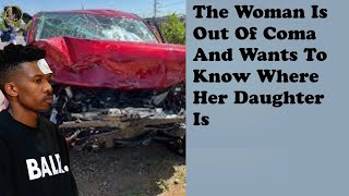 The Woman Is Out Of Coma And Wants To Know Where Her Daughter Is [upl. by Randi]