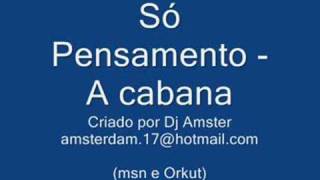 Só Pensamento  A cabana [upl. by Rogovy]