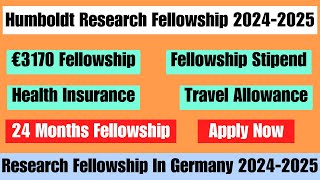 Germany Humboldt Research Fellowship 20242025  €3170 Fellowship Stipend  Travel Allowance  Apply [upl. by Laitselec]