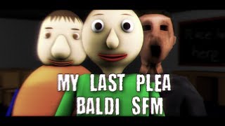 SFM Baldi Baldis Final Plea Baldis Basics in Education And Learning Song [upl. by Himelman]