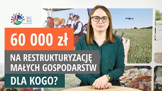 Restrukturyzacja małych gospodarstw – nabór 2021 – premia 60 tys zł [upl. by Ynnhoj]