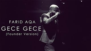 Farid Aqa  Gece Gece Founder Version [upl. by Avery]