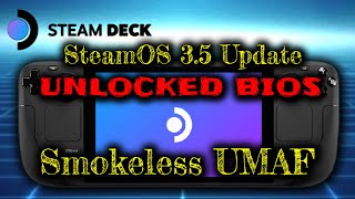 Steam Deck updated to SteamOS 35  Lets unlock the BIOS to undervolt  overclock Smokeless UMAF [upl. by Vigor]