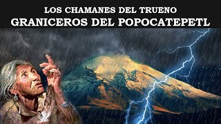 GRANICEROS CHAMANES DEL POPOCATEPETL [upl. by Enaid]