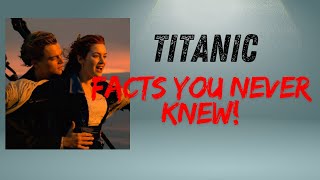 Untold TITANIC Movie Facts You Never Knew [upl. by Keri]