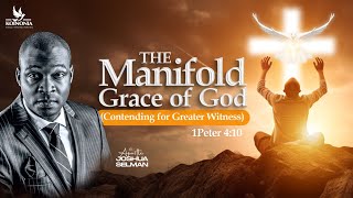 THE MANIFOLD GRACE OF GOD CONTENDING FOR GREATER WITNESS WITH APOSTLE JOSHUA SELMAN  07072024 [upl. by Arocahs127]