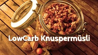 DIY Low Carb Müsli  Knuspermüsli selber machen  Crunchy Cereal  LowCarb Frühstück [upl. by Peterus984]