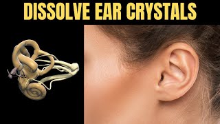 How to Dissolve Crystals in the Inner Ear and Get Rid of Vertigo [upl. by Ynafit719]