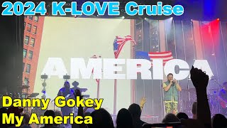 2024 KLove Cruise  Danny Gokey  My America [upl. by Bilski]