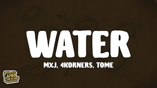 MXJ 4Korners TOME  Water Lyrics [upl. by Lula656]