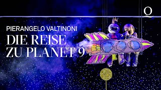 Die Reise zu Planet 9 – Familienoper von Pierangelo Valtinoni [upl. by Amor18]