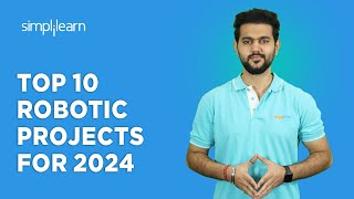 Top 10 Robotics Project 2024  Robotics Projects for Beginners  Robotics Projects  Simplilearn [upl. by Ikcin]