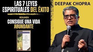 Las 7 Leyes ESPIRITUALES del ÉXITO  Deekap Chopra  Resumen del Libro [upl. by Swehttam]