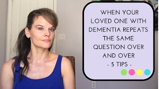 WHEN YOUR LOVED ONE WITH DEMENTIA REPEATS THE SAME QUESTIONS 5 TIPS [upl. by Adnawyek396]