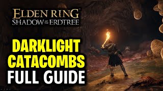 Darklight Catacombs Full Walkthrough  Elden Ring DLC Dungeons Guide [upl. by Iggam966]