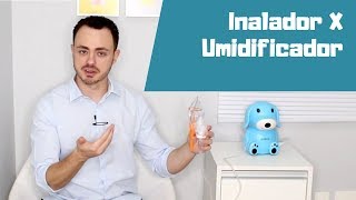 INALADOR X UMIDIFICADOR  COMO E QUANDO USAR [upl. by Gerger]