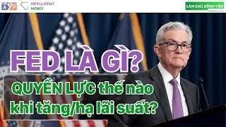 FED là gì FED tănghạ lãi suất ảnh hưởng như thế nào tới nhà đầu tư  Intelligent Money Podcast [upl. by Araeit]