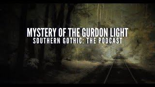 Mystery of the Gurdon Light [upl. by Otrevire]