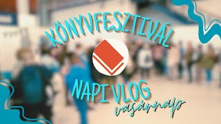 könyvfesztivál vasárnap  napi vlog  2024  pontosvesszőparipa [upl. by Auqenehs]