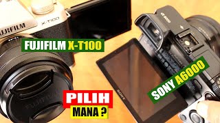 Sony vs Fujifilm Bagus Mana  Pilih Sony A6000 atau Fujifilm XT100 [upl. by Leandro]