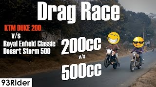 KTM Duke 200 VS Royal Enfield Classic 500  DRAG RACE  93Rider [upl. by Eeleimaj]